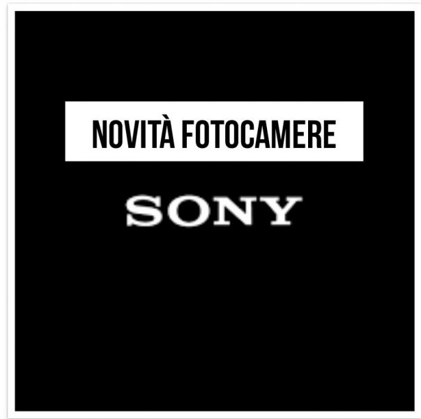 Fotocamere Sony novita'