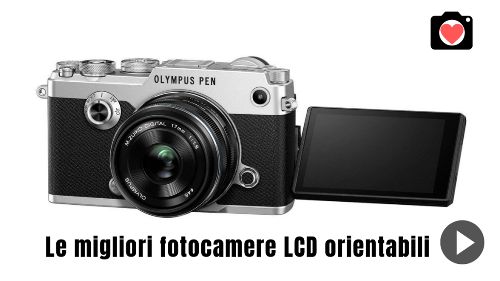 Le 6 migliori fotocamere LCD orientabili