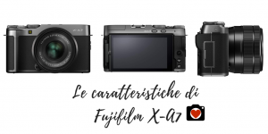 Le caratteristiche di Fujifilm X-A7