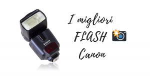 I migliori flash Canon
