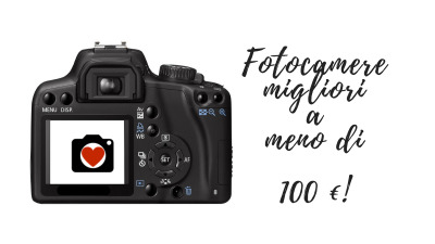 fotocamere a meno di 100 euro