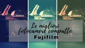 le migliori fotocamere compatte fujifilm